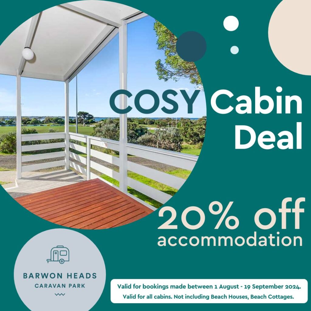 20% cabin deal Barwon Heads between 1 August and 19 Setember